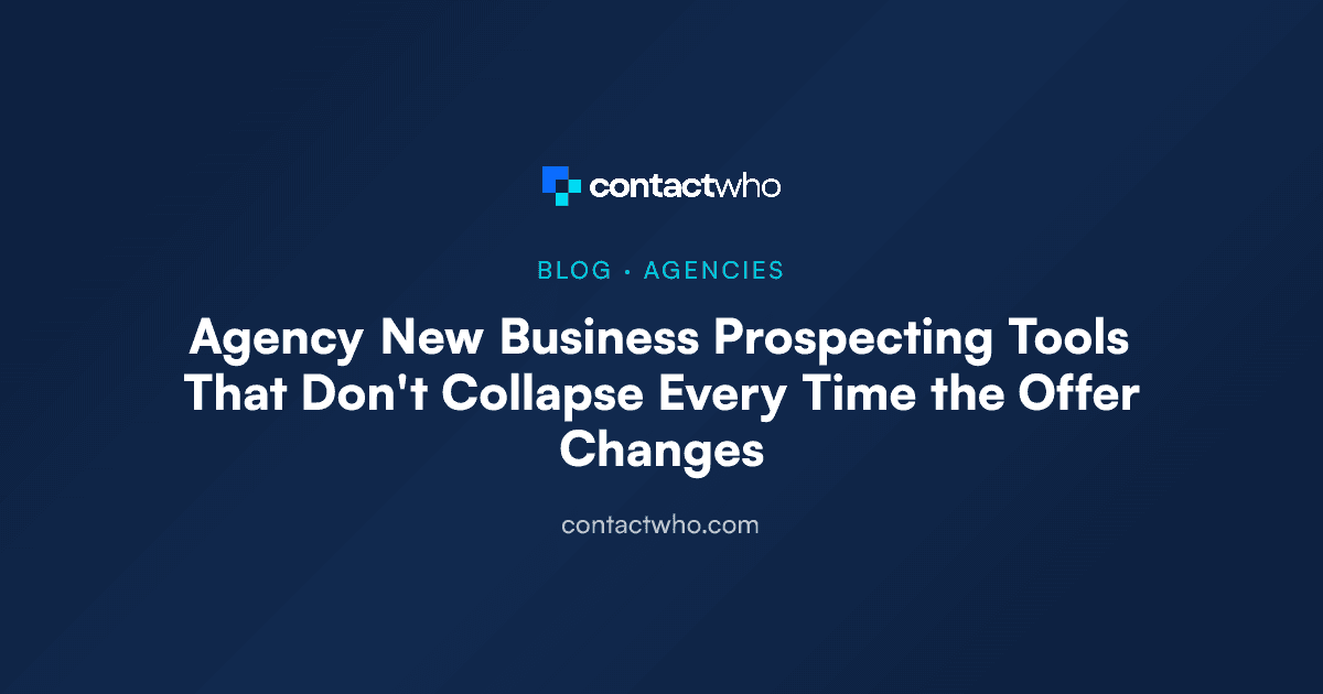 Agency New Business Prospecting Tools That Don't Collapse Every Time the Offer Changes