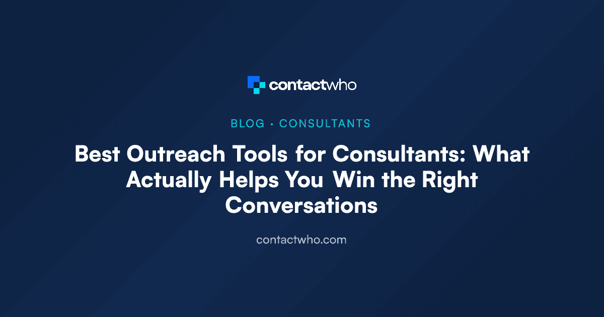 Best Outreach Tools for Consultants: What Actually Helps You Win the Right Conversations