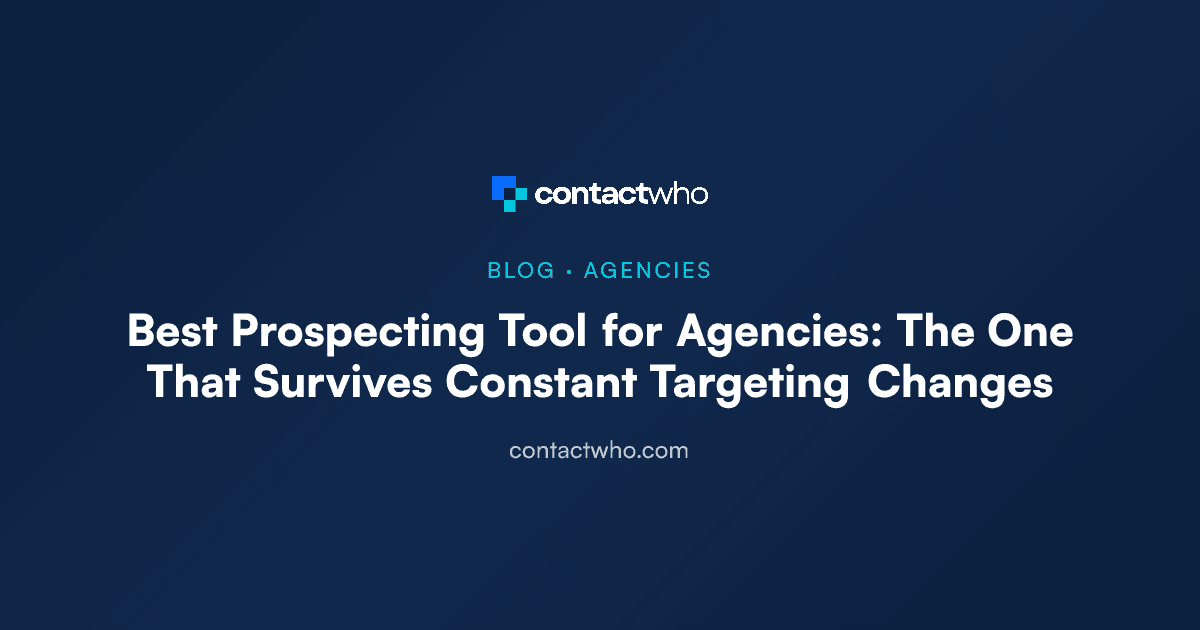 Best Prospecting Tool for Agencies: The One That Survives Constant Targeting Changes