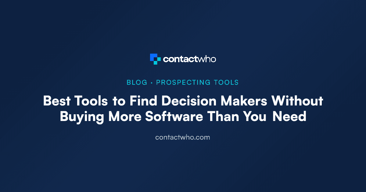 Best Tools to Find Decision Makers Without Buying More Software Than You Need