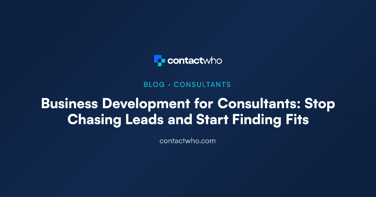 Business Development for Consultants: Stop Chasing Leads and Start Finding Fits