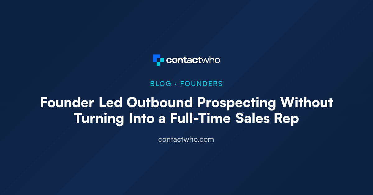 Founder Led Outbound Prospecting Without Turning Into a Full-Time Sales Rep