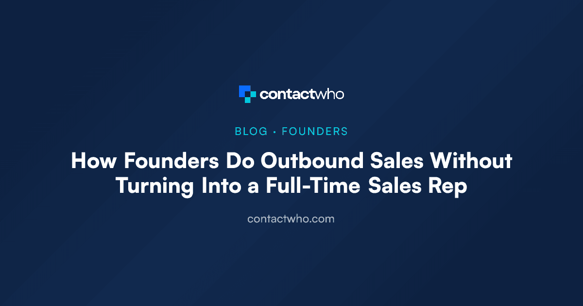 How Founders Do Outbound Sales Without Turning Into a Full-Time Sales Rep