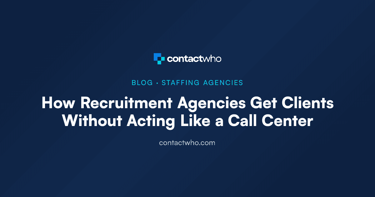 How Recruitment Agencies Get Clients Without Acting Like a Call Center