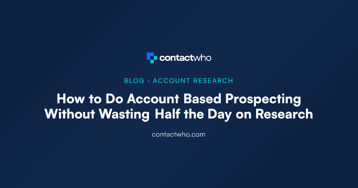 How to Do Account Based Prospecting Without Wasting Half the Day on Research