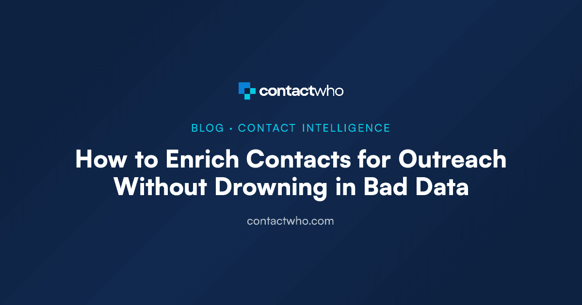 How to Enrich Contacts for Outreach Without Drowning in Bad Data