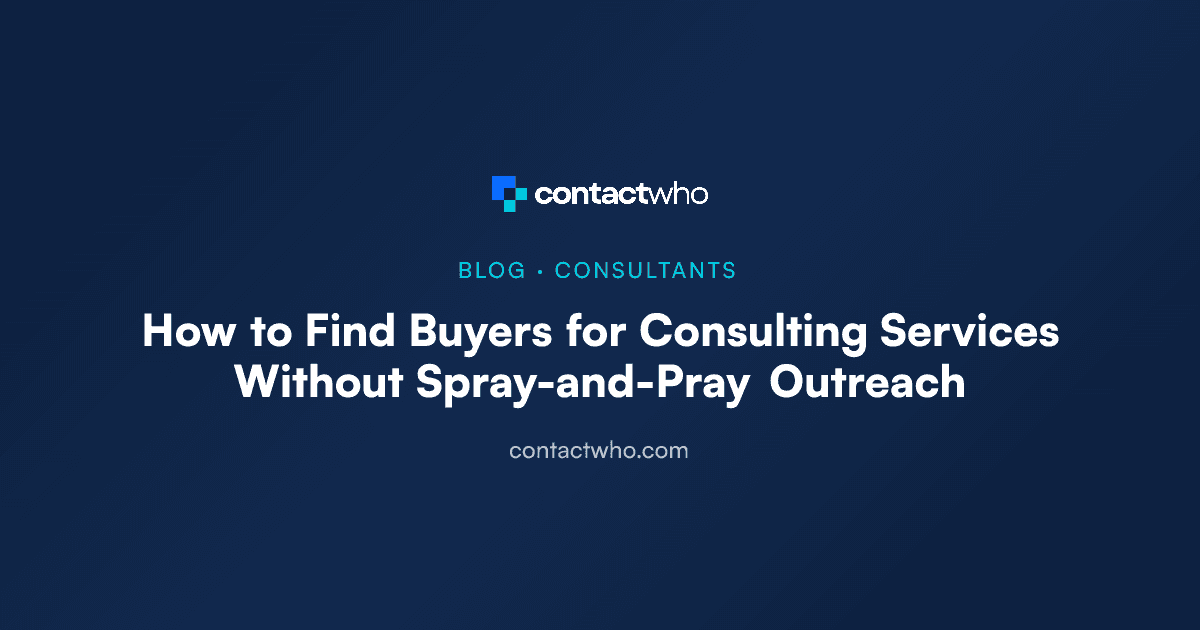How to Find Buyers for Consulting Services Without Spray-and-Pray Outreach