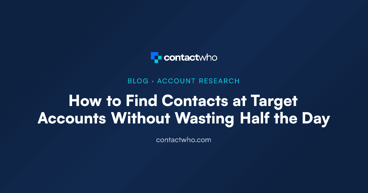 How to Find Contacts at Target Accounts Without Wasting Half the Day