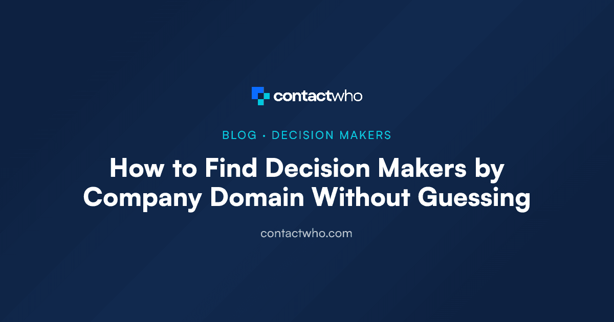 How to Find Decision Makers by Company Domain Without Guessing