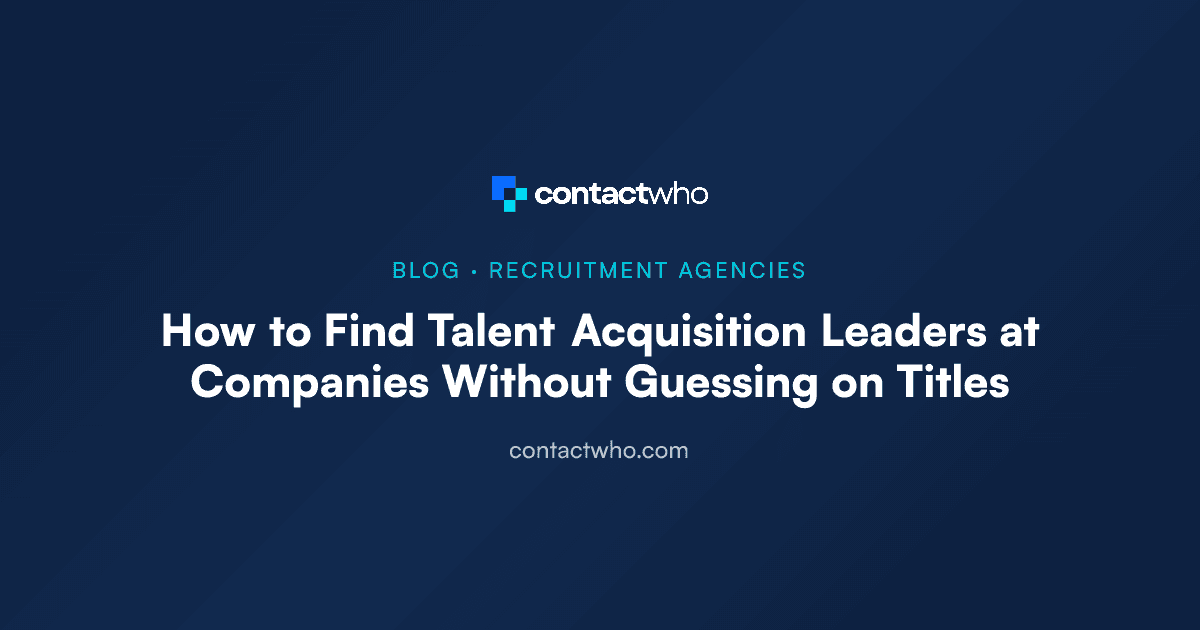 How to Find Talent Acquisition Leaders at Companies Without Guessing on Titles