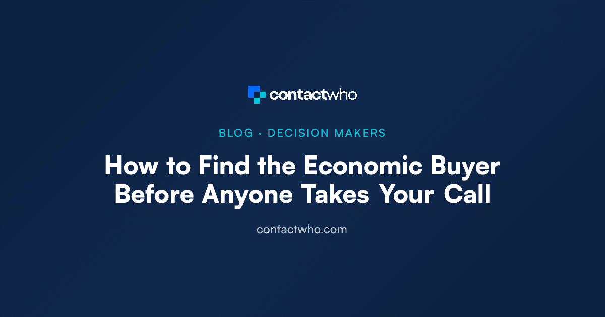 How to Find the Economic Buyer Before Anyone Takes Your Call