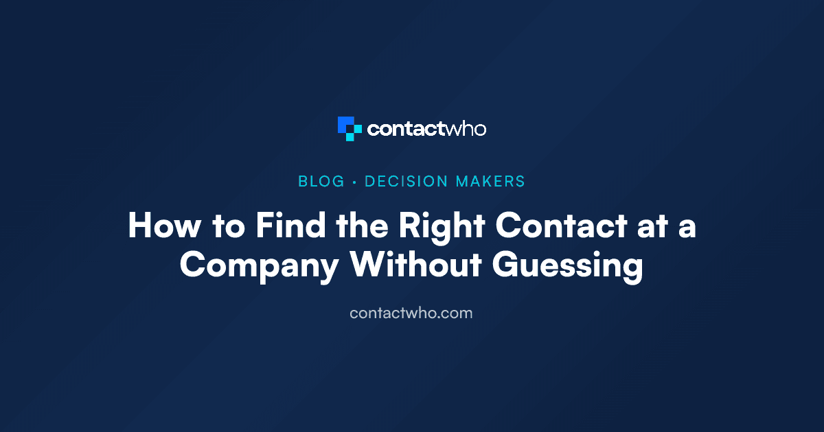 How to Find the Right Contact at a Company Without Guessing