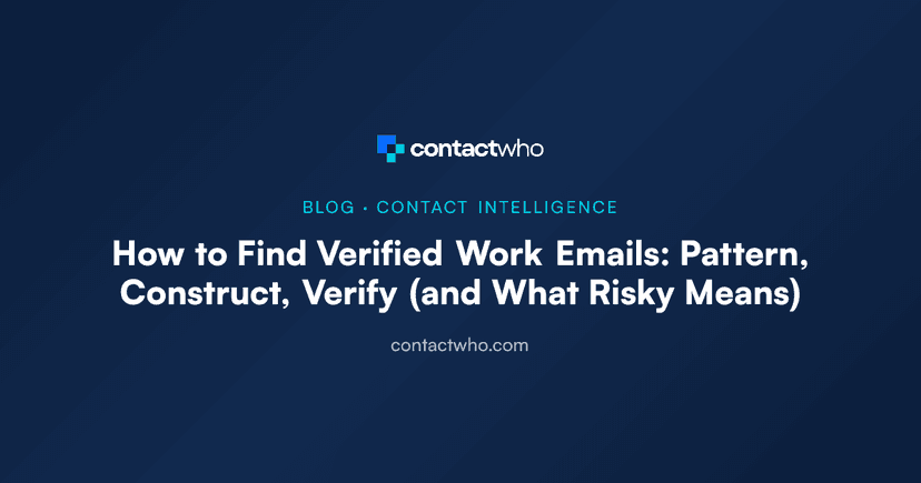 How to Find Verified Work Emails: Pattern, Construct, Verify (and What Risky Means)