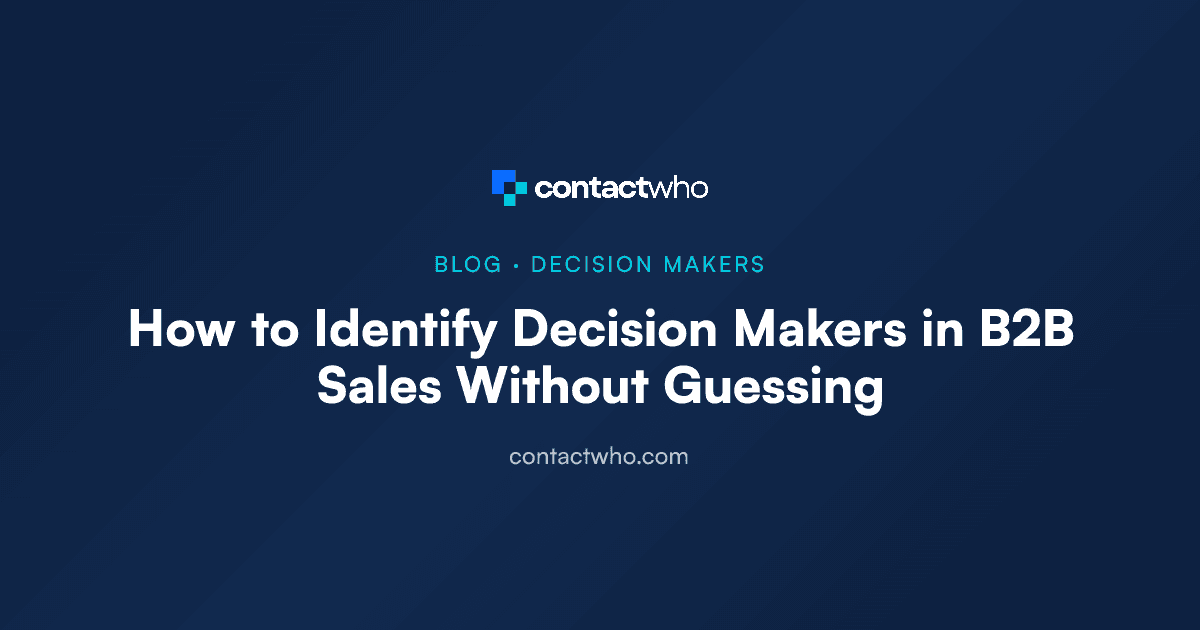How to Identify Decision Makers in B2B Sales Without Guessing