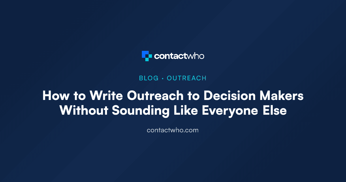 How to Write Outreach to Decision Makers Without Sounding Like Everyone Else