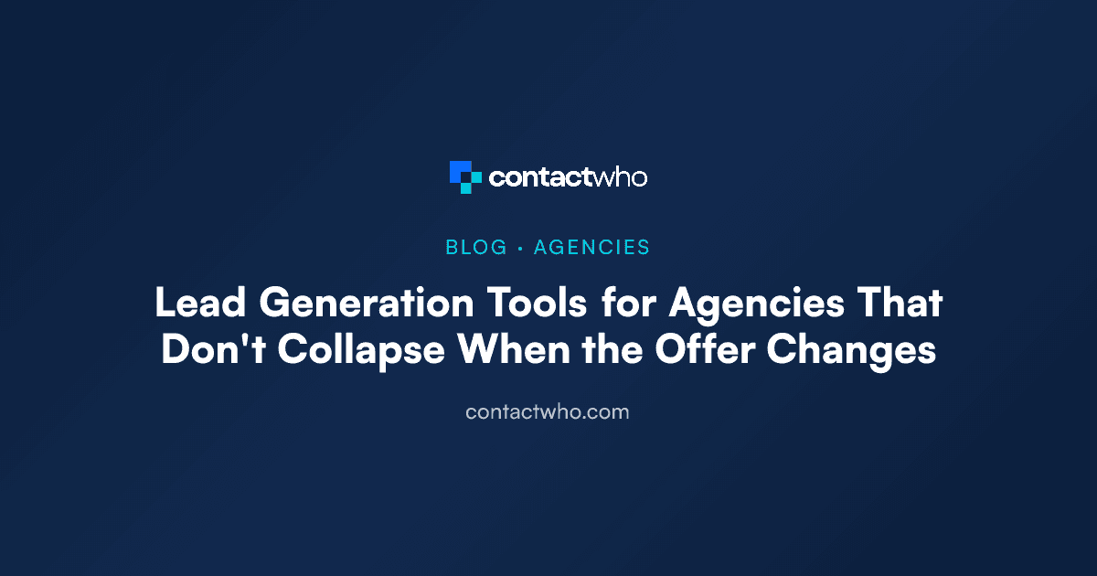 Lead Generation Tools for Agencies That Don't Collapse When the Offer Changes