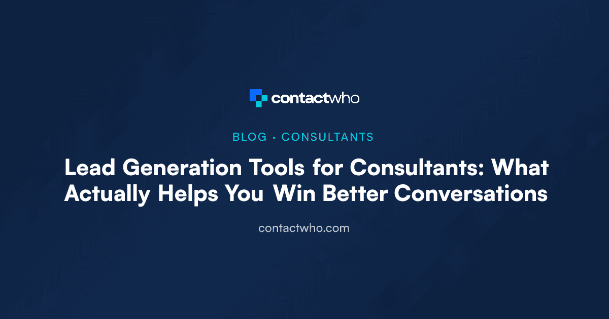 Lead Generation Tools for Consultants: What Actually Helps You Win Better Conversations