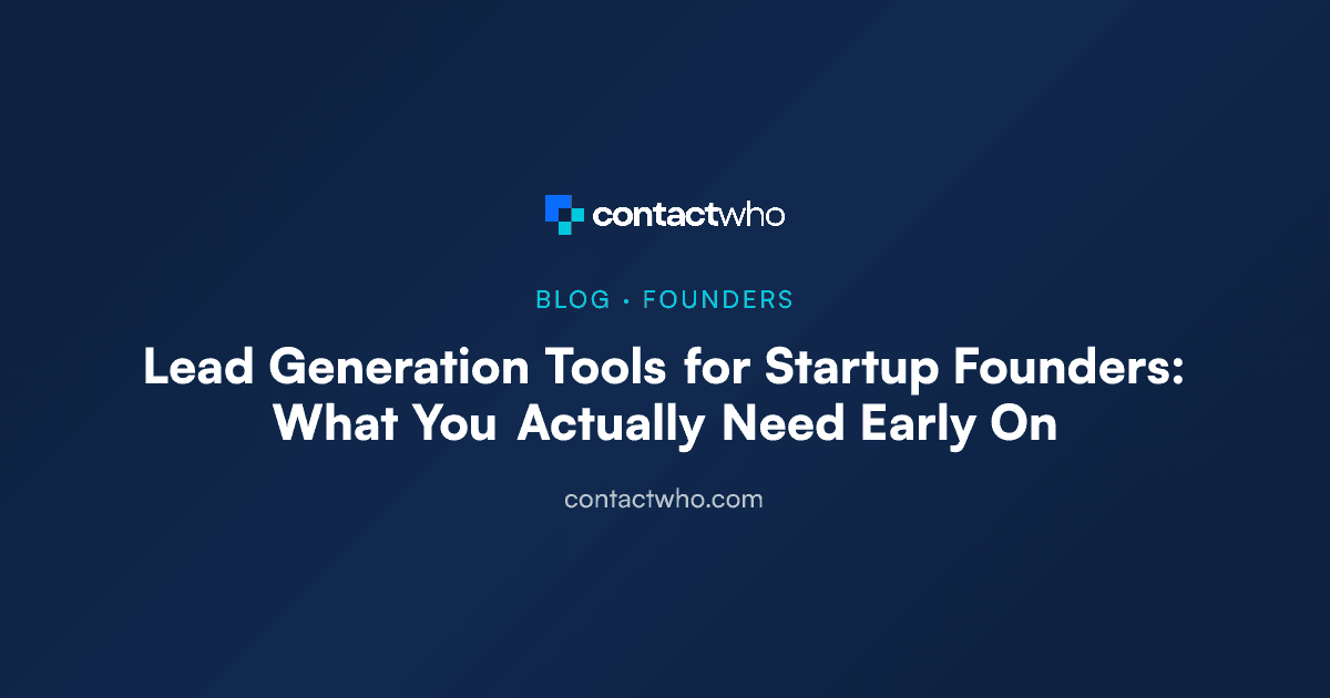 Lead Generation Tools for Startup Founders: What You Actually Need Early On