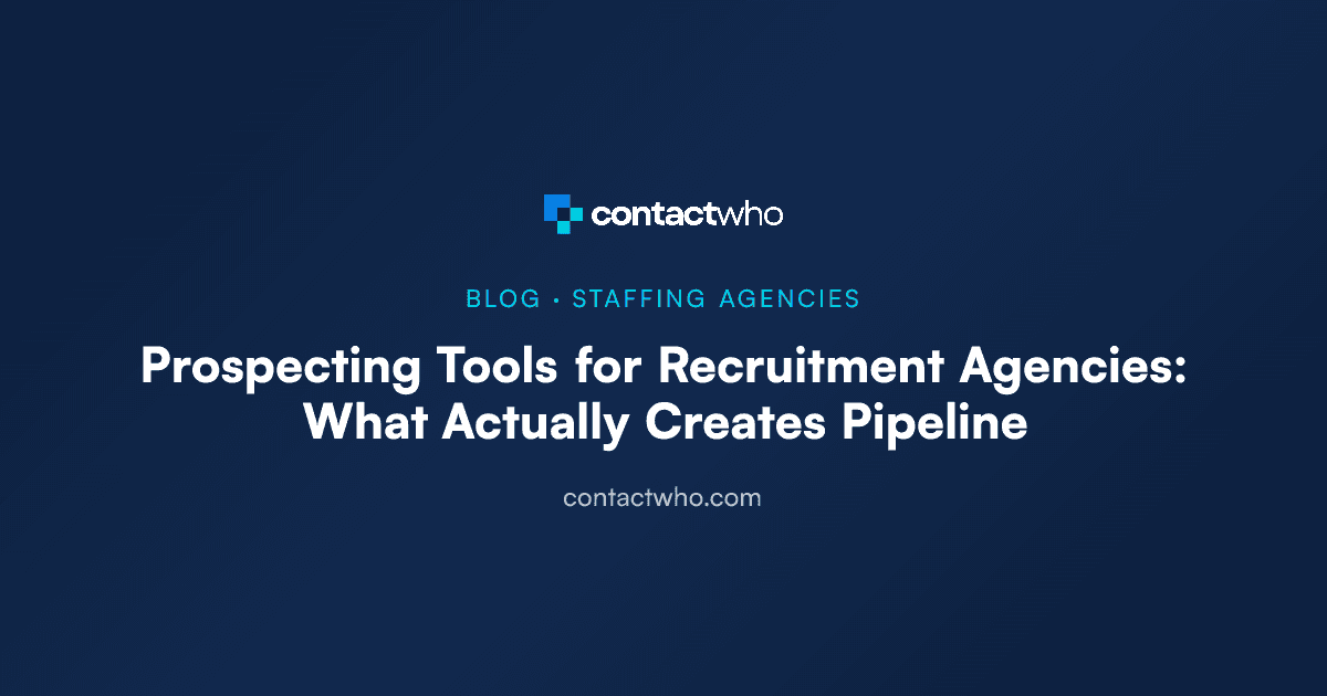 Prospecting Tools for Recruitment Agencies: What Actually Creates Pipeline