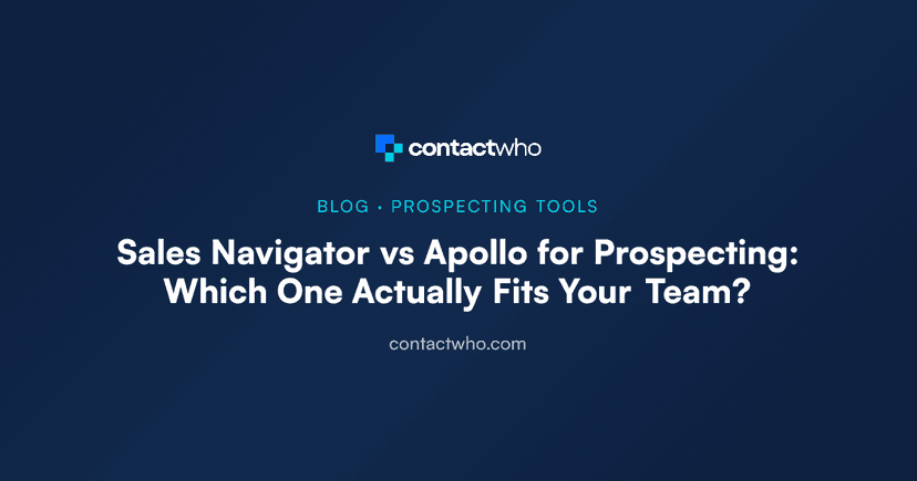Sales Navigator vs Apollo for Prospecting: Which One Actually Fits Your Team?